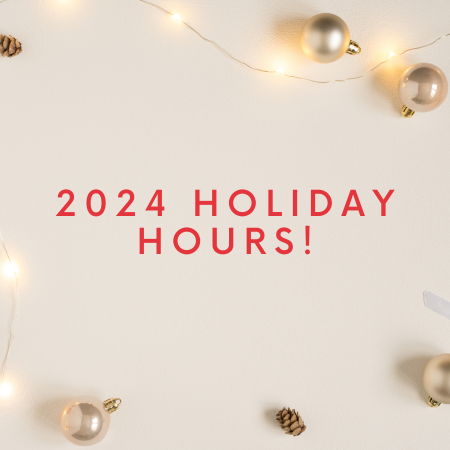 Our 2024 Holiday Hours