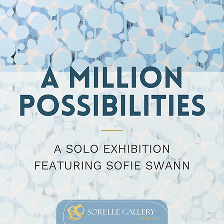 A Million Possibilities: An Exhibition Featuring Sofie Swann