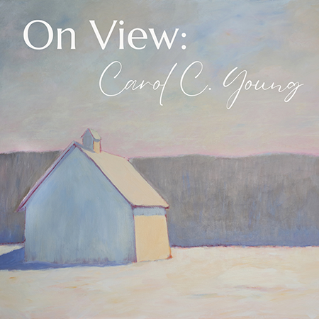 On View: Carol C. Young