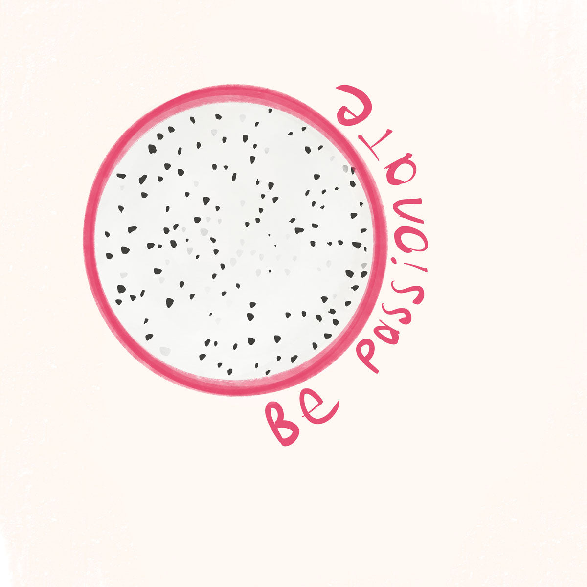 An art print of a minimalistic abstract fruit with the words "be passionate."